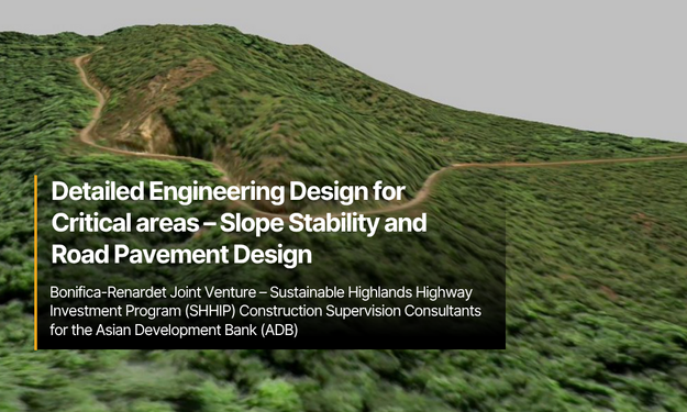 Detailed Engineering Design for Critical Areas – Slope Stability and Road Pavement Design