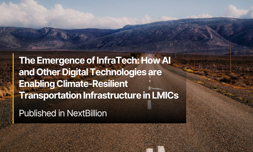 The Emergence of InfraTech: How AI and Other Digital Technologies are Enabling Climate-Resilient Transportation Infrastructure in LMICs